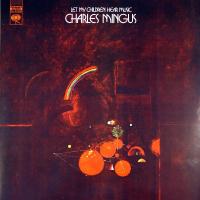 Виниловая пластинка Charles Mingus / LET MY CHILDREN HEAR MUSIC (1LP)
